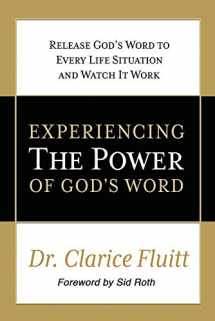 9780990369486-099036948X-Experiencing the Power of God's Word: Release God's Word to Every Life Situation and Watch It Work