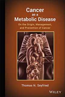 9780470584927-0470584920-Cancer as a Metabolic Disease: On the Origin, Management, and Prevention of Cancer