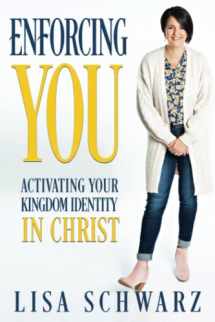 9781957672007-1957672005-Enforcing You: Activating Your Kingdom Identity In Christ (Enforcing Series)