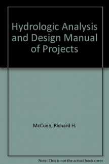 9780138979508-0138979502-Hydrologic Analysis and Design Manual of Projects