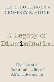 9780197685747-0197685749-A Legacy of Discrimination: The Essential Constitutionality of Affirmative Action