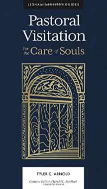 9781683596233-1683596234-Pastoral Visitation: For the Care of Souls (Lexham Ministry Guides)