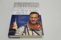 9780151004676-0151004676-For Spacious Skies: The Uncommon Journey of a Mercury Astronaut