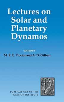 9780521461429-0521461421-Lectures on Solar and Planetary Dynamos (Publications of the Newton Institute, Series Number 2)