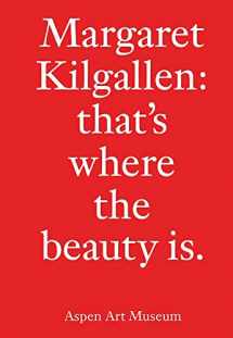 9780934324878-0934324875-Margaret Kilgallen: that’s where the beauty is.