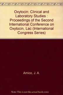 9780444806734-0444806733-Oxytocin: Clinical and Laboratory Studies : Proceedings of the Second International Conference on Oxytocin, Lac (International Congress Series)