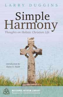 9781532610936-1532610939-Simple Harmony: Thoughts on Holistic Christian Life (Missional Wisdom Library: Resources for Christian Community)