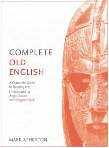 9781473627925-1473627923-Complete Old English Beginner to Intermediate Course: A Comprehensive Guide to Reading and Understanding Old English, with Original Texts (Teach Yourself)