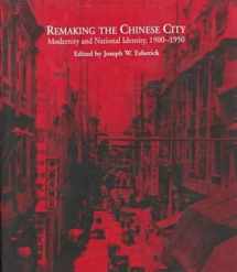 9780824821487-0824821483-Remaking the Chinese City: Modernity and National Identity, 1900-1950