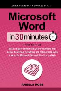 9781641880763-1641880767-Microsoft Word In 30 Minutes: Make a bigger impact with your documents and master the writing, formatting, and collaboration tools in Word for Microsoft 365 and Word for the Web