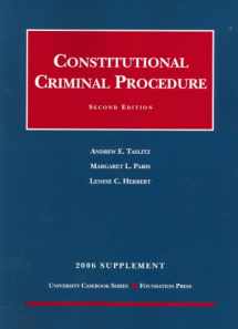 9781599411606-1599411601-Constitutional Criminal Procedure 2006 (University Casebook)