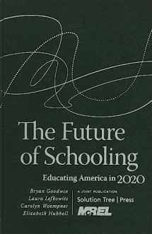 9781935542469-193554246X-The Future of Schooling: Educating America in 2020