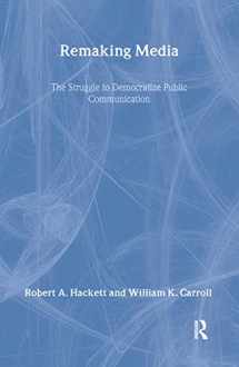 9780415394680-0415394686-Remaking Media: The Struggle to Democratize Public Communication (Communication and Society)