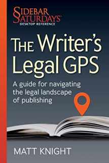 9781734833300-1734833300-The Writer's Legal GPS: A Guide for Navigating the Legal Landscape of Publishing (a Sidebar Saturdays Desktop Reference) (Sidebar Saturdays Desk Reference)