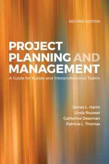 9781284089837-1284089835-Project Planning & Management: A Guide for Nurses and Interprofessional Teams: A Guide for Nurses and Interprofessional Teams