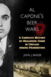 9781633882850-1633882853-Al Capone's Beer Wars: A Complete History of Organized Crime in Chicago during Prohibition