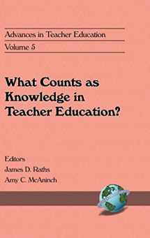 9781567504248-1567504248-Advances in Teacher Education, Volume 5: What Counts as Knowledge in Teacher Education? (Hc)