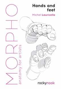 9781681985398-168198539X-Morpho: Hands and Feet: Anatomy for Artists (Morpho: Anatomy for Artists, 5)