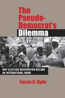 9780801456763-0801456762-The Pseudo-Democrat's Dilemma: Why Election Observation Became an International Norm