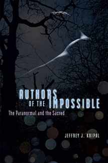 9780226453873-0226453871-Authors of the Impossible: The Paranormal and the Sacred