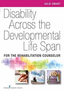 9780826107343-0826107346-Disability Across the Developmental Life Span: For the Rehabilitation Counselor