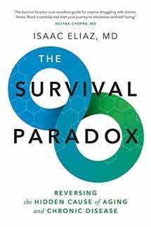 9781544519524-1544519524-The Survival Paradox: Reversing the Hidden Cause of Aging and Chronic Disease