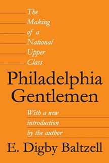9780887387890-0887387896-Philadelphia Gentlemen: The Making of a National Upper Class