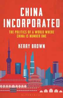 9781350267244-1350267244-China Incorporated: The Politics of a World Where China is Number One