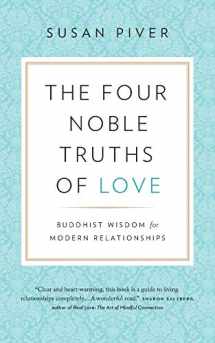 9781732277601-1732277605-The Four Noble Truths of Love: Buddhist Wisdom for Modern Relationships
