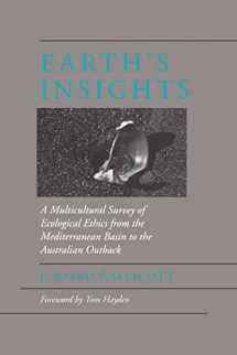 9780520085602-0520085604-Earth's Insights: A Multicultural Survey of Ecological Ethics from the Mediterranean Basin to the Australian Outback