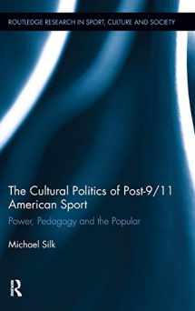 9780415873413-041587341X-The Cultural Politics of Post-9/11 American Sport: Power, Pedagogy and the Popular (Routledge Research in Sport, Culture and Society)