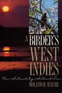9780292791015-0292791011-A Birder’s West Indies: An Island-by-Island Tour (Corrie Herring Hooks Series)