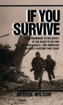 9780804100038-0804100039-If You Survive: From Normandy to the Battle of the Bulge to the End of World War II, One American Officer's Riveting True Story