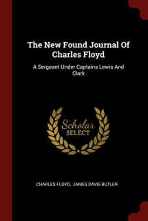 9781376358162-1376358166-The New Found Journal Of Charles Floyd: A Sergeant Under Captains Lewis And Clark