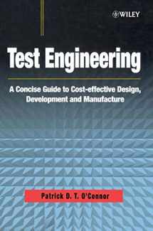 9780471498827-0471498823-Test Engineering: A Concise Guide to Cost-Effective Design, Development, and Manufacture