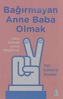 9786059851985-6059851983-Bağırmayan Anne Baba Olmak: Sakin Kalarak Çocuk Büyütmek (Turkish Edition)