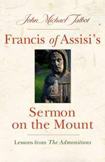 9781640601727-1640601724-Francis of Assisi's Sermon on the Mount: Lessons from the Admonitions