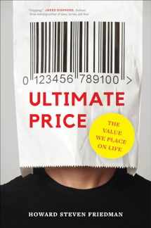 9780520383128-0520383125-Ultimate Price: The Value We Place on Life