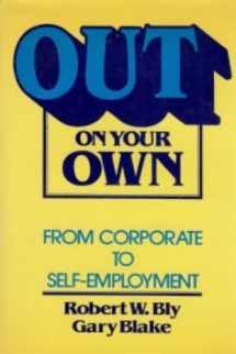 9780471011484-0471011487-Out on Your Own: From Corporate to Self-Employment