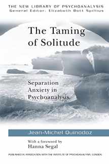9780415091541-0415091543-The Taming of Solitude (The New Library of Psychoanalysis)