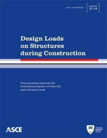 9780784413098-0784413096-Design Loads on Structures during Construction (Standards)