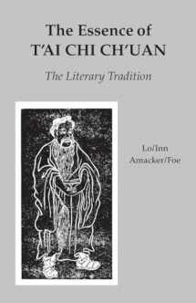 9780913028636-0913028630-The Essence of T'ai Chi Ch'uan: The Literary Tradition