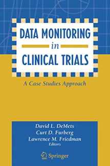 9780387203300-0387203303-Data Monitoring in Clinical Trials: A Case Studies Approach