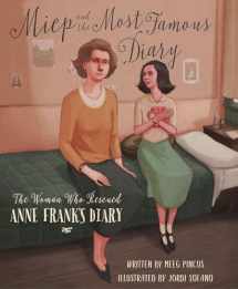 9781534110250-1534110259-Miep and the Most Famous Diary: The Woman Who Rescued Anne Frank's Diary