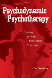 9780876309612-0876309619-Psychodynamic Psychotherapy: Learning to Listen from Multiple Perspectives