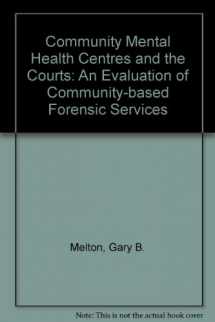 9780803230835-0803230834-Community Mental Health Centers and the Courts: An Evaluation of Community-Based Forensic Services