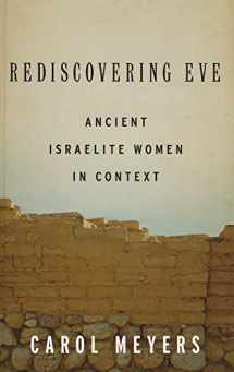 9780199734559-0199734550-Rediscovering Eve: Ancient Israelite Women in Context