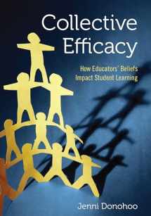 9781506356495-1506356494-Collective Efficacy: How Educators′ Beliefs Impact Student Learning