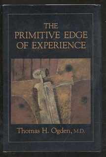 9780876689820-0876689829-The Primitive Edge of Experience