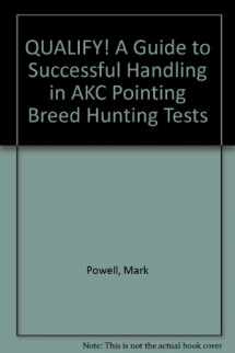 9780964767140-0964767147-QUALIFY! A Guide to Successful Handling in AKC Pointing Breed Hunting Tests